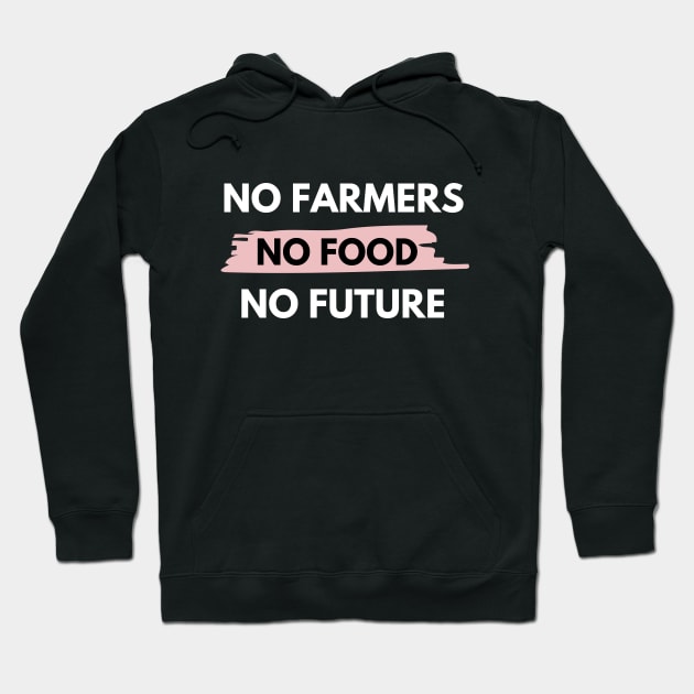 No farmers no food no future Hoodie by Petalprints